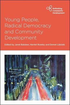 portada Young People, Radical Democracy and Community Development (Rethinking Community Development) 
