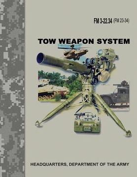 portada TOW Weapon System (FM 3-22.34 / FM 23-34) (en Inglés)