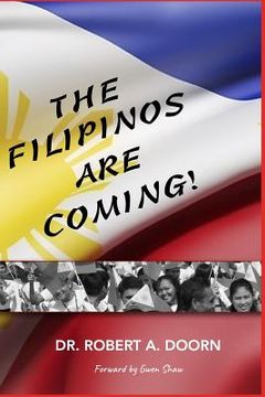 portada The Filipinos Are Coming (en Inglés)