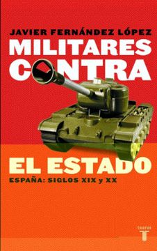 portada Militares Contra el Estado: España: Siglos xix y xx (Pensamiento) (in Spanish)