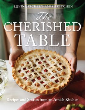 portada The Cherished Table: Recipes and Stories from an Amish Kitchen (en Inglés)