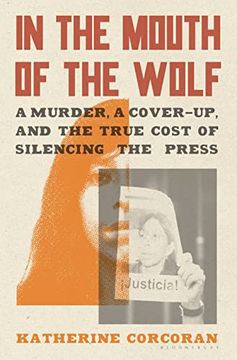 portada In the Mouth of the Wolf: A Murder, a Cover-Up, and the True Cost of Silencing the Press (en Inglés)