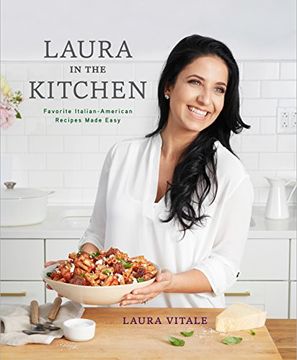 portada Laura in the Kitchen: Favorite Italian-American Recipes Made Easy (in English)