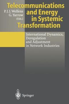portada telecommunications and energy in systemic transformation: international dynamics, deregulation and adjustment in network industries