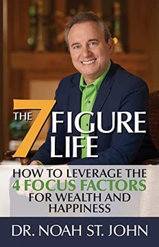 portada The 7-Figure Life: How to Leverage the 4 Focus Factors for Wealth and Happiness (en Inglés)