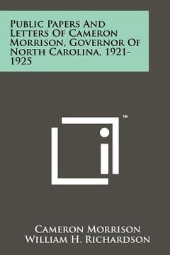 portada public papers and letters of cameron morrison, governor of north carolina, 1921-1925 (in English)