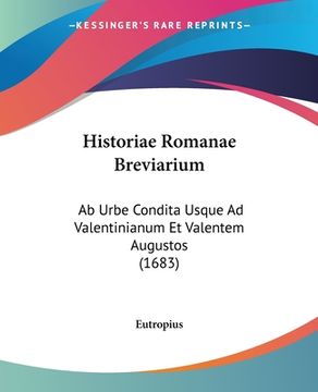 portada Historiae Romanae Breviarium: Ab Urbe Condita Usque Ad Valentinianum Et Valentem Augustos (1683) (in Latin)