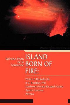portada island born of fire: volcano piton de la fournaise (en Inglés)