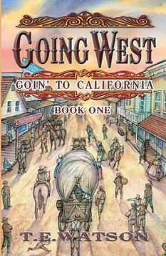 portada Going West: Goin' to California Book 1