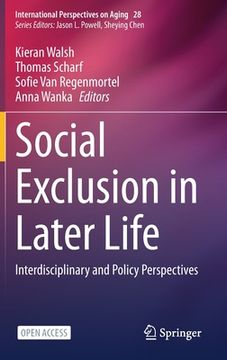 portada Social Exclusion in Later Life: Interdisciplinary and Policy Perspectives: 28 (International Perspectives on Aging) (en Inglés)