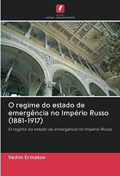 portada O Regime do Estado de Emergência no Império Russo (1881-1917): O Regime do Estado de Emergência no Império Russo (en Portugués)