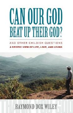 portada can our god beat up their god?: and other childish questions (in English)