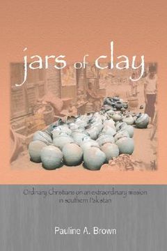 portada jars of clay: ordinary christians on an extraordinary mission in southern pakistan (en Inglés)