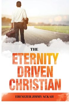 portada The Eternity Driven Christian (en Inglés)