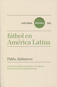 portada Historia Minima del Futbol en America Latina (in Spanish)