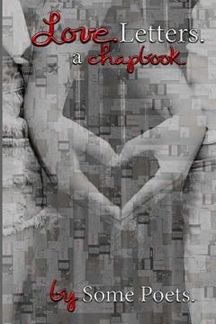 portada Love. Letters.: a chapbook. by Some Poets.