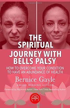 portada The Spiritual Journey With Bell's Palsy: How to Overcome Your Condition to Have an Abundance of Health (en Inglés)