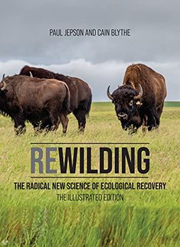 portada Rewilding: The Radical new Science of Ecological Recovery 
