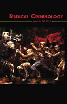 portada Radical Criminology 6: Insurgent Criminology in a Period of Open Social war (Volume 6) (en Inglés)