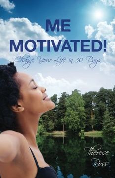 portada Me Motivated!...Change Your Life in 30 Days