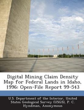 portada Digital Mining Claim Density Map for Federal Lands in Idaho, 1996: Open-File Report 99-543 (en Inglés)