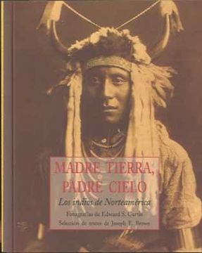portada Madre Tierra, Padre Cielo: Los Indios de Norteamérica