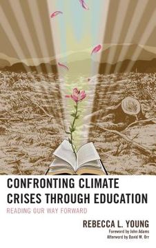 portada Confronting Climate Crises through Education: Reading Our Way Forward (en Inglés)