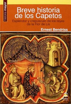 portada Breve Historia de los Capetos. (in Spanish)
