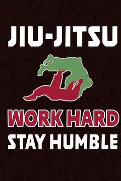 portada Jiu Jitsu - Work Hard Stay Humble