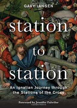 portada Station to Station: An Ignatian Journey through the Stations of the Cross (en Inglés)
