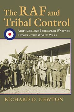 portada The raf and Tribal Control: Airpower and Irregular Warfare Between the World Wars (en Inglés)