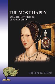 portada The Most Happy: An Alternate History of Anna Boleyn 