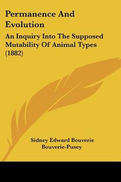 portada permanence and evolution: an inquiry into the supposed mutability of animal types (1882) (en Inglés)
