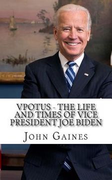 portada VPOTUS - The Life and Times of Vice President Joe Biden (in English)