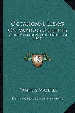 portada occasional essays on various subjects: chiefly political and historical (1809) (in English)