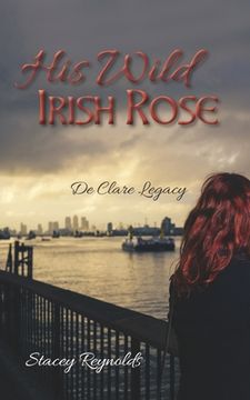 portada His Wild Irish Rose: De Clare Legacy (en Inglés)