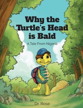portada Why the Turtle's Head is Bald: A Tale From Nigeria (en Inglés)