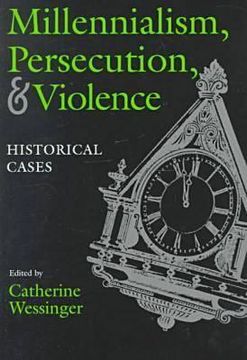 portada Millennialism, Persecution, and Violence: Historical Cases (Religion and Politics) (en Inglés)