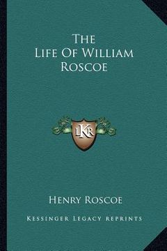 portada the life of william roscoe (in English)