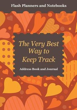 portada The Very Best Way to Keep Track: Address Book and Journal (en Inglés)