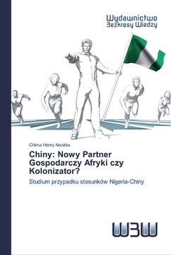 portada Chiny: Nowy Partner Gospodarczy Afryki czy Kolonizator?
