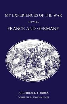 portada My Experiences of the War Between France and Germany (en Inglés)