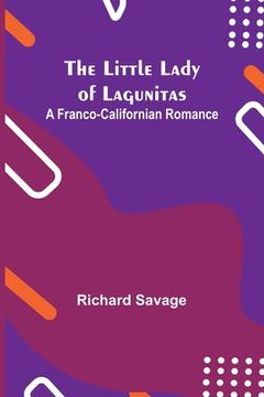 portada The Little Lady of Lagunitas: A Franco-Californian Romance (en Inglés)