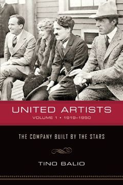 portada United Artists, Volume 1, 1919–1950: The Company Built by the Stars (en Inglés)