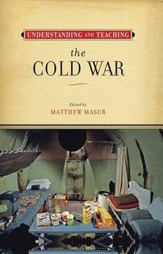 portada Understanding and Teaching the Cold war (The Harvey Goldberg Series for Understanding and Teaching History) (en Inglés)