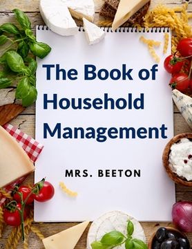 portada The Book of Household Management: 500 Tips and Recipes (en Inglés)
