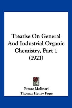 portada treatise on general and industrial organic chemistry, part 1 (1921)