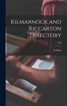 portada Kilmarnock and Riccarton Directory; 1840 (en Inglés)