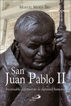portada San Juan Pablo ii: Incansable Defensor de la Dignidad Humana