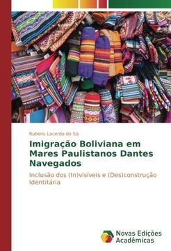 portada Imigração Boliviana em Mares Paulistanos Dantes Navegados: Inclusão dos (In)visíveis e (Des)construção Identitária (Portuguese Edition)